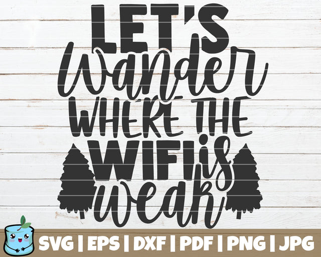 Let's Wander Where The Wifi Is Weak SVG MintyMarshmallows 