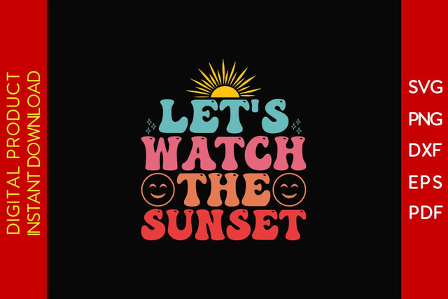 Let's Watch The Sunset Retro Summer Vacation SVG PNG PDF Cut File SVG Creativedesigntee 