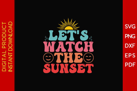 Let's Watch The Sunset Retro Summer Vacation SVG PNG PDF Cut File SVG Creativedesigntee 