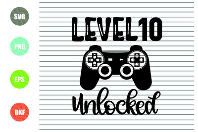Level 10 Unlocked svg 10th Birthday Boy Ten Years Old Gamer Funny Kids Computer Video Game Svg PNG Eps, cut files, Cricut Silhouette Cameo SVG Artstoredigital 