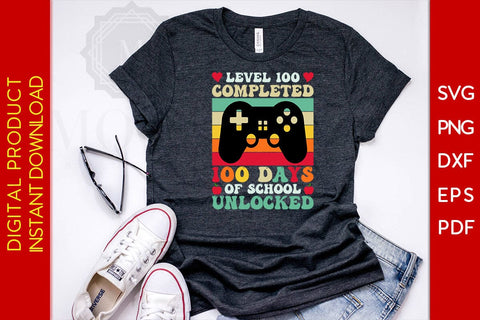 Level 100 Completed 100 Days Of School Unlocked SVG PNG EPS Cut File SVG Creativedesigntee 