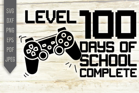 Level 100 Days Of School Complete Svg. Gamer 100th Day Svg. School Girl, Boy, Teacher Svg Designs. Video Games Cricut Silhouette dxf png eps SVG Mint And Beer Creations 