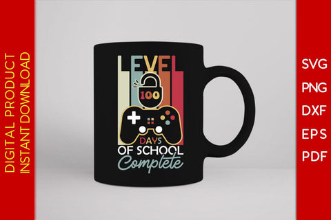 Level 100 Days Of School Completed SVG PNG EPS Cut File SVG Creativedesigntee 