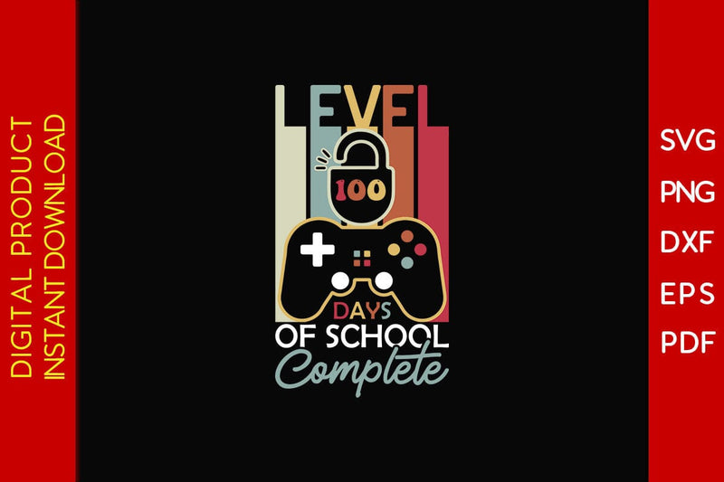 Level 100 Days Of School Completed SVG PNG EPS Cut File SVG Creativedesigntee 