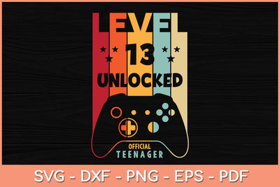 Level 13 Unlocked Official Teenager 13th Birthday Gamer Svg Cutting File SVG Helal 