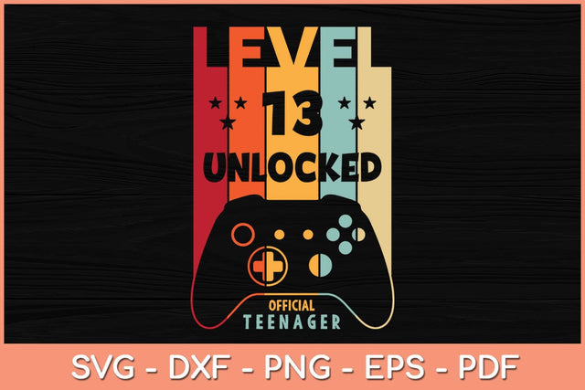 Level 13 Unlocked Official Teenager 13th Birthday Gamer Svg Cutting File SVG Helal 