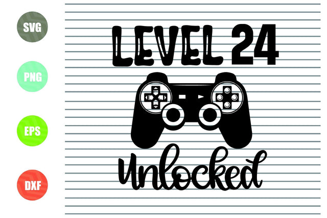 Level 24 Unlocked svg, 24th Birthday Boy, 24 Years Old Gamer Funny Kids Computer Video Game Svg PNG Eps, cut files, Cricut Silhouette Cameo SVG Artstoredigital 