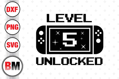 Level 5 Unclocked SVG, PNG, DXF Files SVG BMDesign 