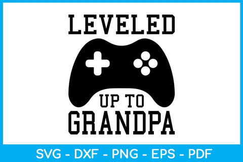 Level Up To Grandpa SVG PNG PDF Cut File SVG Creativedesigntee 
