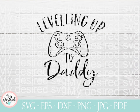 Leveled Up To Daddy, levelling up to Daddy svg, Gaming Daddy svg, New Daddy, First Fathers Day, Dad To Be svg, Future Dad svg, Fatherhood SVG MyDesiredSVG 