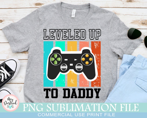 Leveled Up To Daddy PNG, Gamer Dad PNG, New Dad Shirt, Father Day Shirt, Funny Dad, Dad Sublimation Design, Dad Life, PNG Sublimation File SVG MyDesiredSVG 
