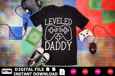 Leveled Up To Daddy SVG Shahin alam 
