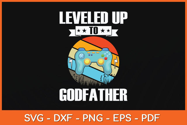 Leveled up to Godfather Video Game Svg Cutting File SVG artprintfile 