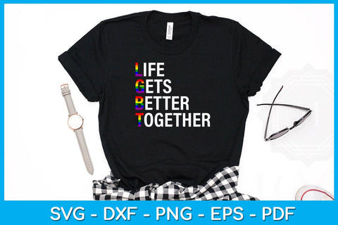 LGBT Life Gets Better Together Pride Month SVG PNG PDF Cut File SVG Creativedesigntee 