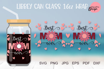 Libbey glass 16oz | Can glass wrap svg| Best mom ever svg SVG Klava P 