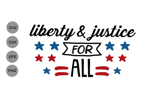 Liberty And Justice For All| 4th Of July SVG Cutting Files. SVG CosmosFineArt 