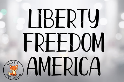 Liberty Freedom America SVG | 4th of July SVG |SVG PNG DXF SVG RedFoxDesignsUS 