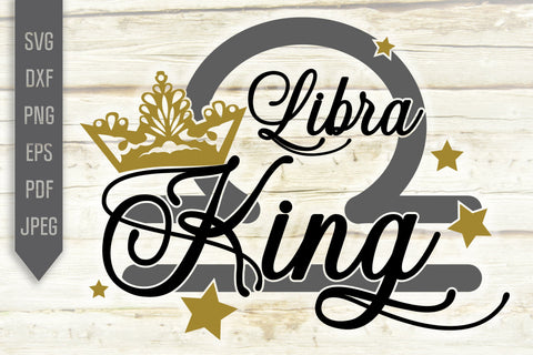 Libra King Svg. Zodiac Sign Svg. Horoscope Svg. Libra Sign Svg. Libra Shirt. October Svg. Libra Birthday Svg. Cricut, Silhouette, dxf, eps SVG Mint And Beer Creations 