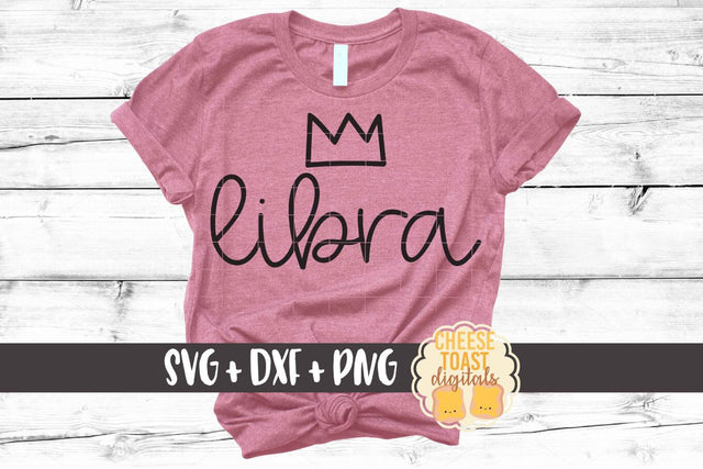 Libra - September October Birthday - Zodiac SVG PNG DXF Cut Files SVG Cheese Toast Digitals 