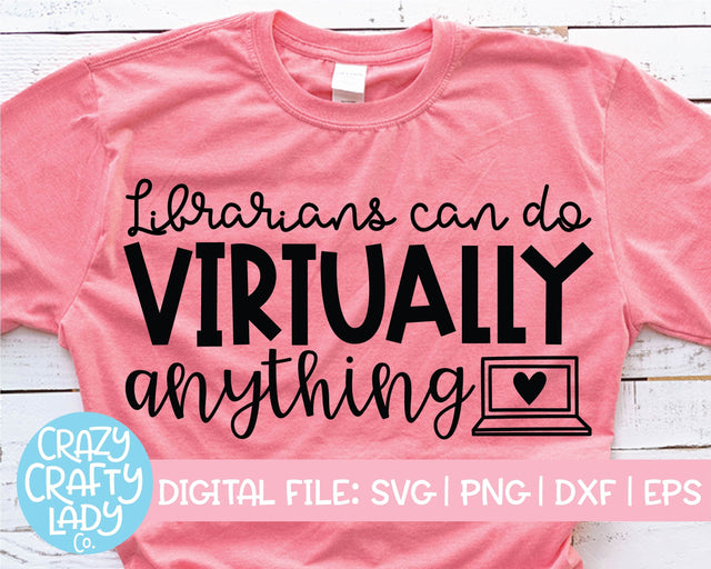 Librarians Can Do Virtually Anything | School Quote SVG Cut File SVG Crazy Crafty Lady Co. 