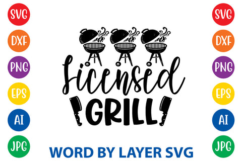 Licensed Grill, SVG CUT FILE SVG Rafiqul20606 