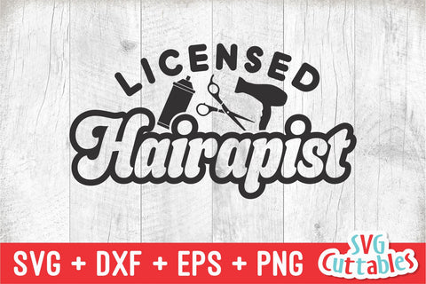 Licensed Hairapist svg - Hairstylist - svg - dxf - eps - png - Cut File - Hairdresser - Silhouette - Cricut - Digital File SVG Svg Cuttables 