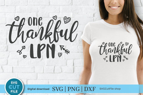 Licensed Practical Nurse svg, nurse appreciation svg, LPN svg, one thankful SVG SVG Cut File 