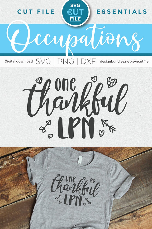 Licensed Practical Nurse svg, nurse appreciation svg, LPN svg, one thankful SVG SVG Cut File 