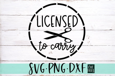 Licensed To Carry SVG, Hairstylist SVG, Hairdresser SVG SVG RedFoxDesignsUS 