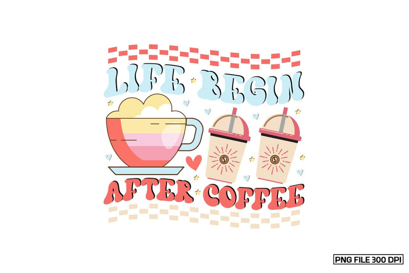 Life Begin After Coffee Sublimation Sublimation designmaster24 
