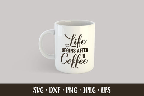 Life begins after coffee SVG. Coffee lover quote SVG LaBelezoka 