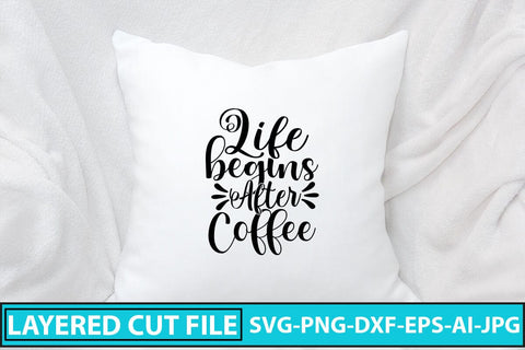 Life Begins After Coffee SVG Cut File SVG Syaman 