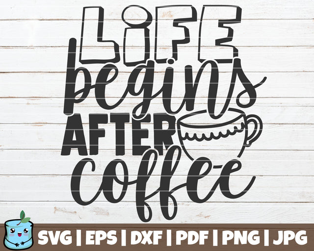 Life Begins After Coffee SVG MintyMarshmallows 