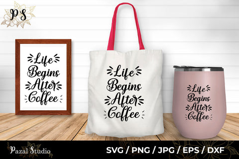 Life Begins After Coffee SVG Pazal Studio 