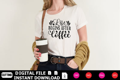 Life Begins After Coffee SVG Shahin alam 