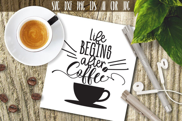 Life begins after coffee Svg SVG VectorSVGdesign 