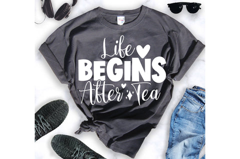 Life Begins After Tea svg SVG orpitasn 