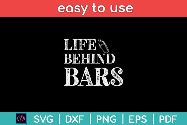 Life Behind Bars Bartender Funny Fathers Day Svg Png Dxf Digital Cutting File SVG Helal 