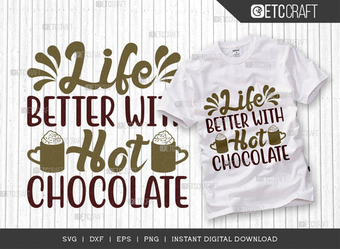 Life Better With Hot Chocolate SVG Cut File, Hot Chocolate Lover Svg, Hot Chocolate Quotes, Hot Chocolate Cutting File, TG 01883 SVG ETC Craft 