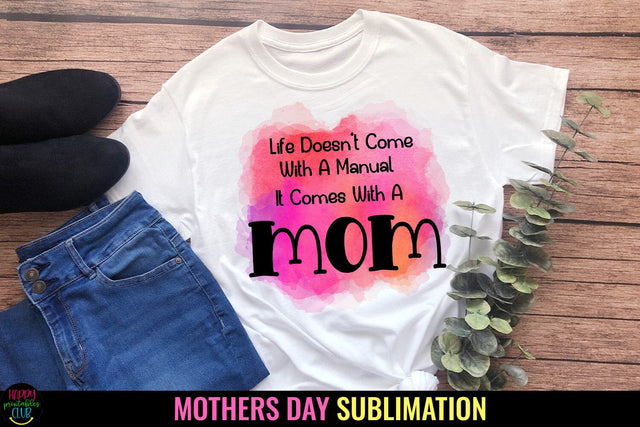 Life Doesn't Come- Mother's Day Sublimation I Mom PNG Sublimation Happy Printables Club 