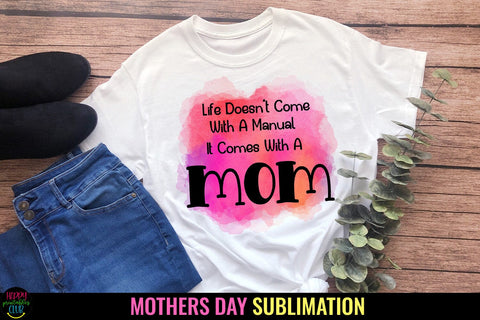 Life Doesn't Come- Mother's Day Sublimation I Mom PNG Sublimation Happy Printables Club 