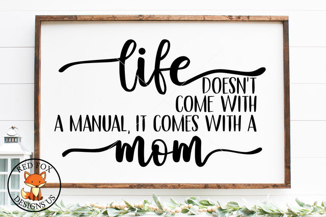 Life Doesn't Come with a manual it comes with a mom SVG file SVG RedFoxDesignsUS 