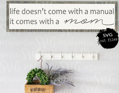 Life Doesn't Come With A Manual It Comes With A Mom SVG, Mom Life, Funny Mom SVG SVG MaiamiiiSVG 