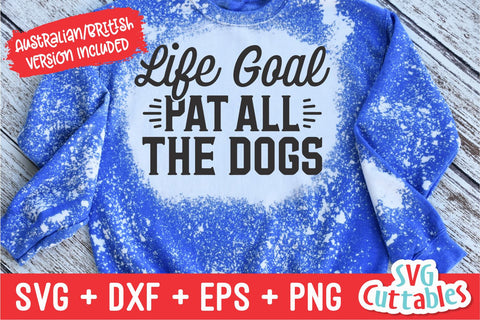 Life Goal Pet All The Dogs svg - Funny Cut File - Dog svg - Dog Lovers svg - dxf - eps - png - Silhouette - Cricut - Digital File SVG Svg Cuttables 