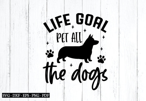 life goal pet all the dogs svg SVG designstore 