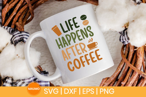 Life happens after coffee svg quote SVG Maumo Designs 