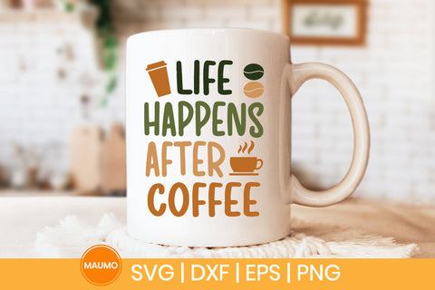 Life happens after coffee svg quote SVG Maumo Designs 