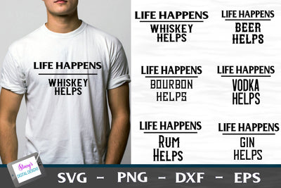 Life Happens Alcohol Helps | 6 Funny t-shirt designs SVG Stacy's Digital Designs 