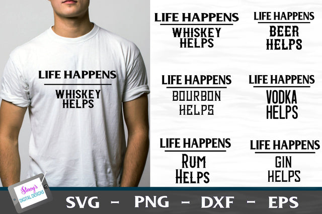 Life Happens Alcohol Helps | 6 Funny t-shirt designs SVG Stacy's Digital Designs 