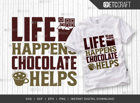 Life Happens Chocolate Helps SVG Cut File, Hot Chocolate Lover Svg, Hot Chocolate Quotes, Hot Chocolate Cutting File, TG 01882 SVG ETC Craft 